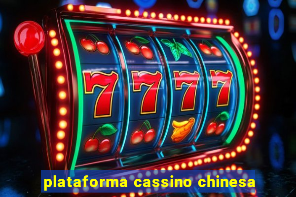 plataforma cassino chinesa